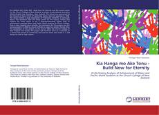Capa do livro de Kia Hanga mo Ake Tonu - Build Now for Eternity 