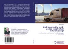Portada del libro de Multi-commodity multi-period supply chain network design