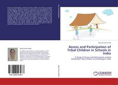 Bookcover of Access and Participation of Tribal Children in Schools in India