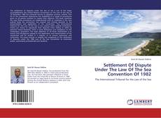 Settlement Of Dispute Under The Law Of The Sea Convention Of 1982的封面