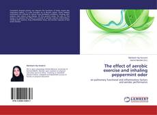 Couverture de The effect of aerobic exercise and inhaling peppermint odor