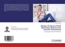 Bookcover of Design of Square Patch Microstrip Antenna for Circular Polarization