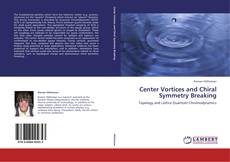 Bookcover of Center Vortices and  Chiral Symmetry Breaking