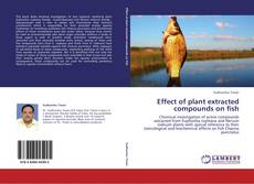 Portada del libro de Effect of plant extracted compounds on fish