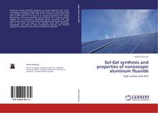 Portada del libro de Sol-Gel synthesis and properties of nanoscopic aluminum fluoride