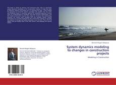 System dynamics modeling to changes in construction projects kitap kapağı