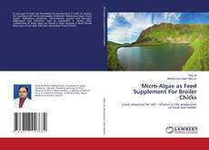 Capa do livro de Micro-Algae as Feed Supplement For Broiler Chicks 