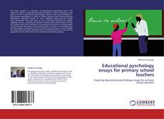 Couverture de Educational pyschology essays for primary school teachers