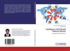 Capa do livro de Intelligent VLSI Based Robust Router 