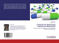 Bookcover of A Search for Multi Drug Resistance Modulators
