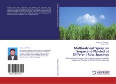 Buchcover von Multinutrient Spray on Sugarcane Planted at Different Row Spacings