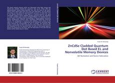 Portada del libro de ZnCdSe Cladded Quantum Dot Based EL and Nonvolatile Memory Devices