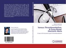 Capa do livro de Venous Thromboembolism   & Fuzzy-Based   Electronic Alerts 