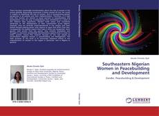 Buchcover von Southeastern Nigerian Women in Peacebuilding and Development