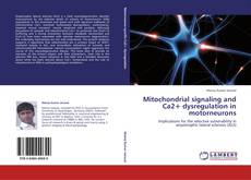 Couverture de Mitochondrial signaling and Ca2+ dysregulation in motorneurons