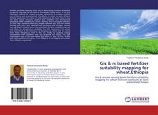 Copertina di Gis & rs based fertilizer suitability mapping for wheat,Ethiopia