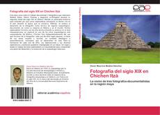 Fotografía del siglo XIX en Chichen Itzá kitap kapağı