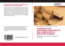 Buchcover von Incidencia de patología respiratoria por exposición al polvo de madera