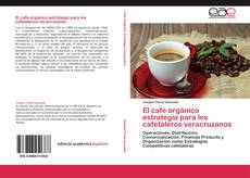 Buchcover von El café orgánico estrategia para los cafetaleros veracruzanos