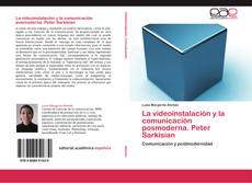 Capa do livro de La videoinstalación y la comunicación posmoderna. Peter Sarkisian 
