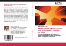 Bookcover of Protección de Estructuras con aislamiento sísmico de base