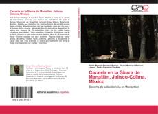 Bookcover of Cacería en la Sierra de Manatlán, Jalisco-Colima, México