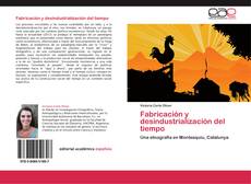 Bookcover of Fabricación y desindustrialización del tiempo