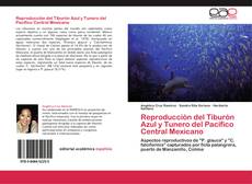 Capa do livro de Reproducción del Tiburón Azul y Tunero del Pacífico Central Mexicano 
