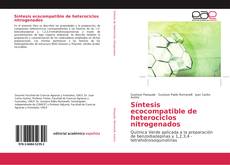 Portada del libro de Síntesis ecocompatible de heterociclos nitrogenados