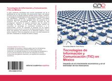 Tecnologías de Información y Comunicación (TIC) en México kitap kapağı