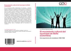 Обложка El movimiento cultural del municipio de Bello (Colombia)