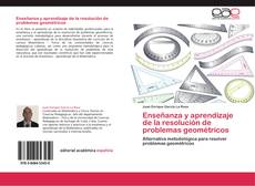 Bookcover of Enseñanza y aprendizaje de la resolución de problemas geométricos