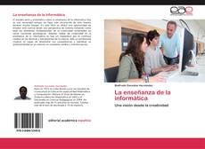 Bookcover of La enseñanza de la informática