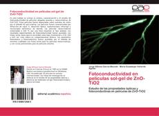Fotoconductividad en películas sol-gel de ZnO-TiO2 kitap kapağı