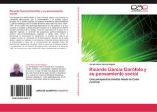 Couverture de Ricardo García Garófalo y su pensamiento social