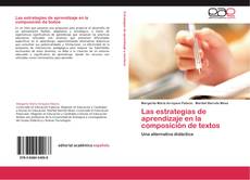 Bookcover of Las estrategias de aprendizaje en la composición de textos