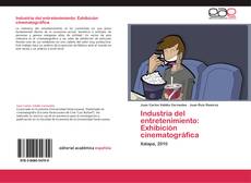 Capa do livro de Industria del entretenimiento: Exhibición cinematográfica 