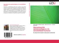 Bookcover of Aproximación epistemológica a la sensibilidad humana