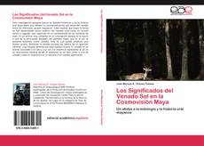 Bookcover of Los Significados del Venado Sol en la Cosmovisión Maya