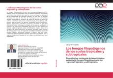 Bookcover of Los hongos fitopatógenos de los suelos tropicales y subtropicales