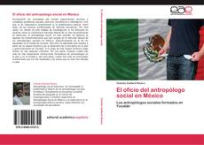 Buchcover von El oficio del antropólogo social en México