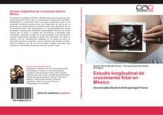 Estudio longitudinal de crecimiento fetal en México kitap kapağı