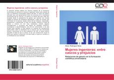 Copertina di Mujeres ingenieras: entre cascos y prejuicios