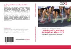 Обложка La Delegación Nacional de Deportes 1943-1975