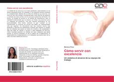 Bookcover of Cómo servir con excelencia