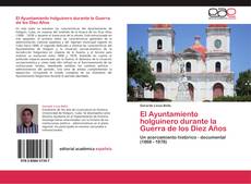 Bookcover of El Ayuntamiento holguinero durante la Guerra de los Diez Años