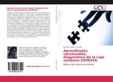 Buchcover von Aprendizajes construidos; diagnóstico de la caja solidaria COIXAYA
