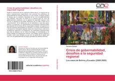 Bookcover of Crisis de gobernabilidad, desafíos a la seguridad regional