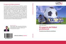 Portada del libro de El negocio del fútbol profesional