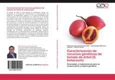 Caracterización de recursos genéticos de tomate de árbol (S. betaceum) kitap kapağı